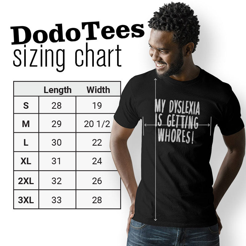 Adult humor shirts sizing chart from Dodo Tees. The funny tees for guys are available in sizes Small to 3XL.