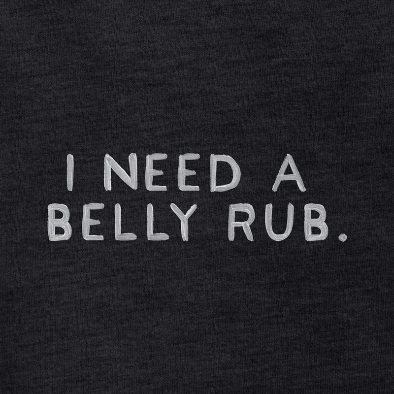 funny tees for guys i need a belly rub typography t shirt by dodo tees
