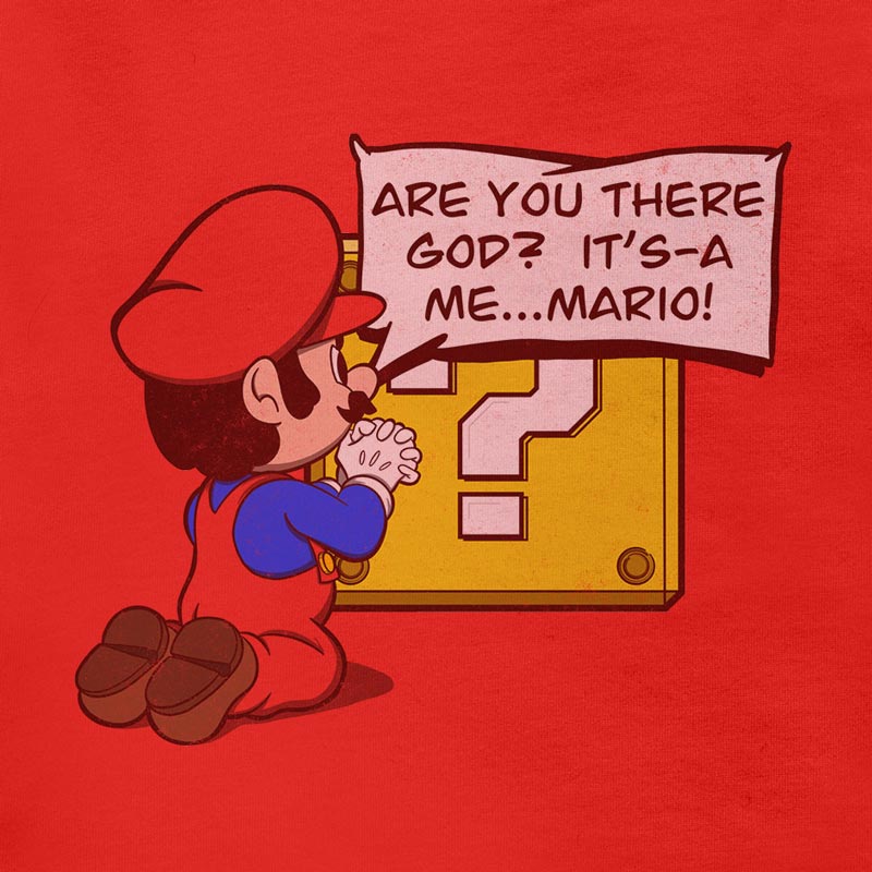 Mario shirt where mario is on his knees asking Are you there god it's a me mario. Design by Dodo Tees.