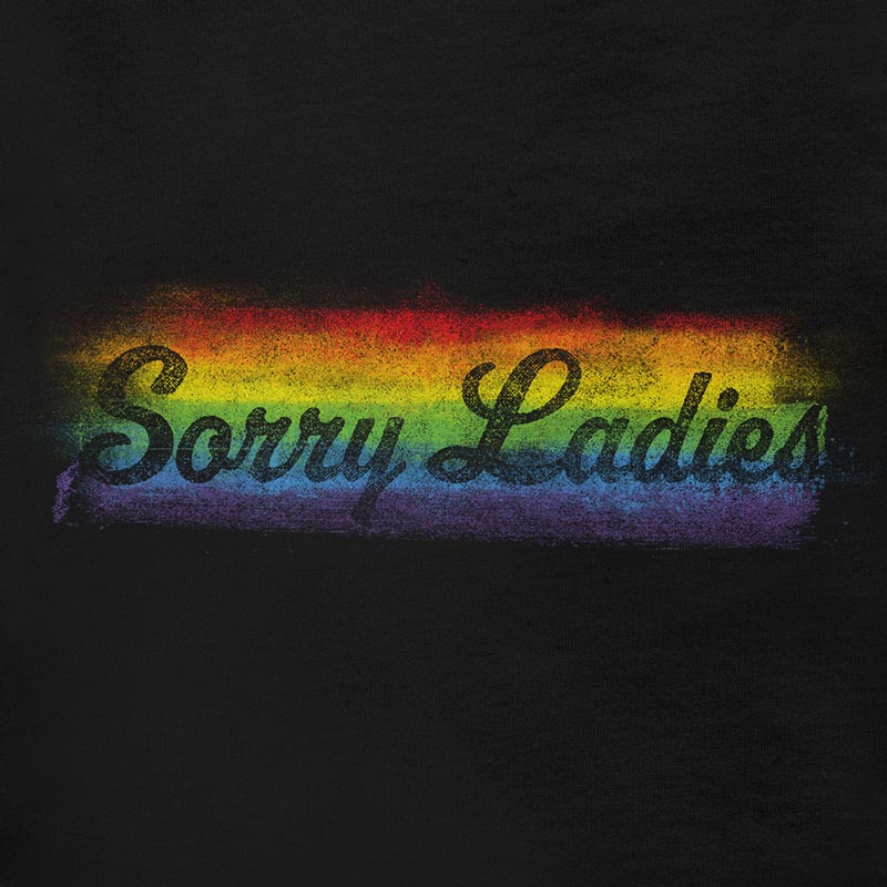 sorry ladies pride t shirt with rainbow typography by dodo tees