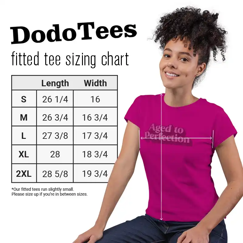Sizing chart for the Aged to Perfection Birthday shirts for women