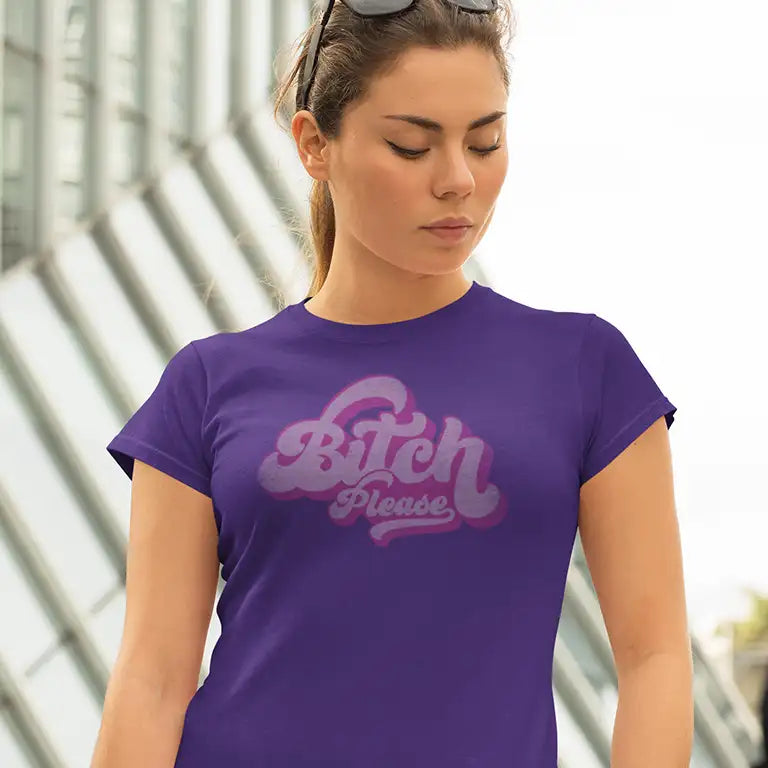 Bitch please sarcastic shirts for women by Dodo Tees
