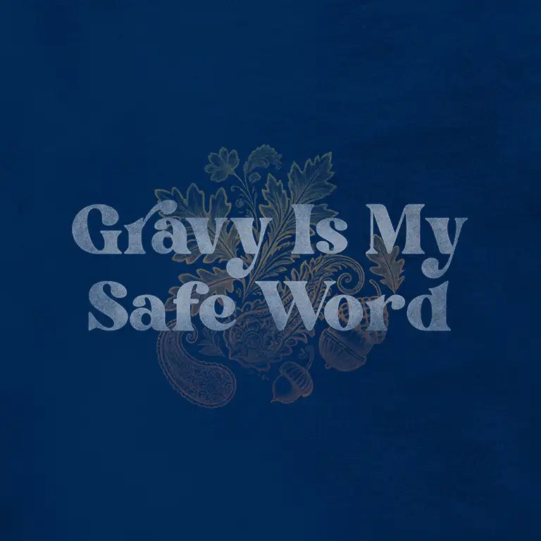 Funniest Thanksgiving Tees gravy is my safe word closeup