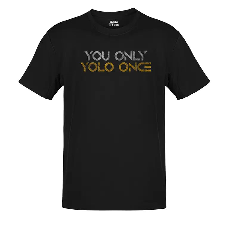 funny tees for men saying You only YOLO once. Design by Dodo Tees t shirt company.