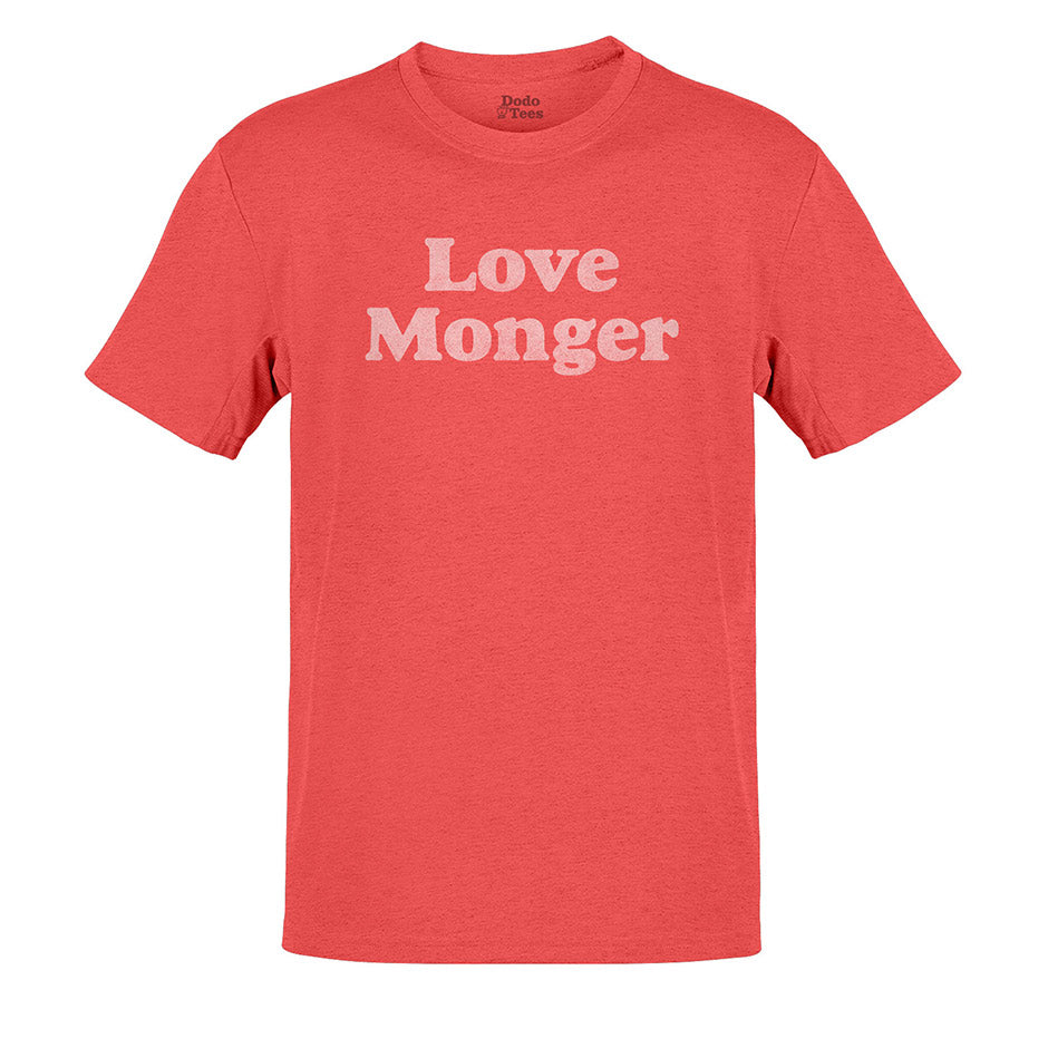 Heather Red Humorous Tee Shirts with the words Love Monger written on the front. The Valentines Day Shirt has a vintage vibe with distressed printing.