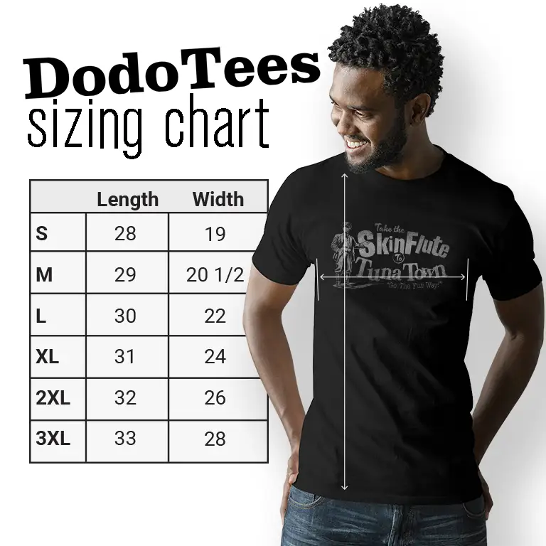 Inappropriate Funny T Shirts sizing chart for the Dodo Tees Skin Flute shirt