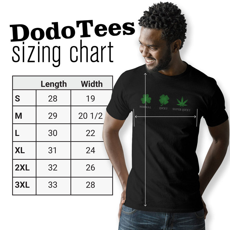 Marijuana Shirts sizing chart for Dodo Tees available in sizes small - 3XL. 