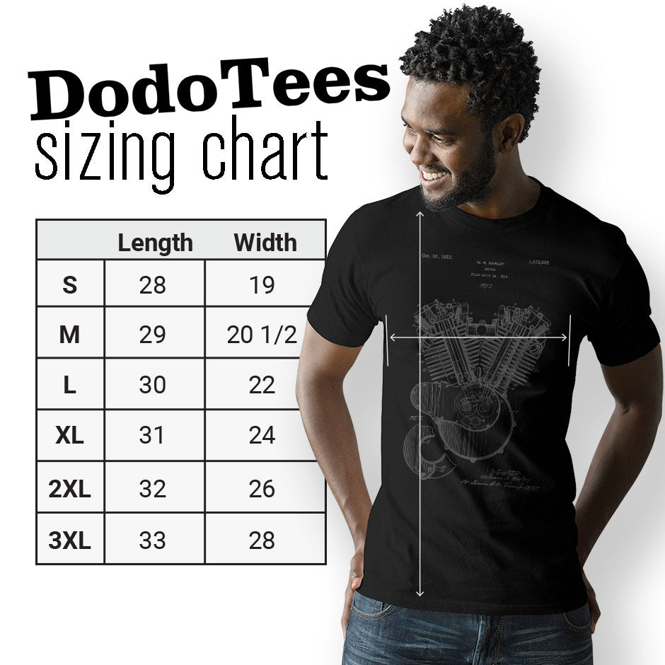 Motorcycle Shirts sizing chart. Dodo Tees Biker Apparel are available in Small 28Lx19W. Medium 29Lx20.5W. Large 30Lx22W. XL 31Lx24W. 2XL 32Lx26W. 3XL is 33Lx28W.