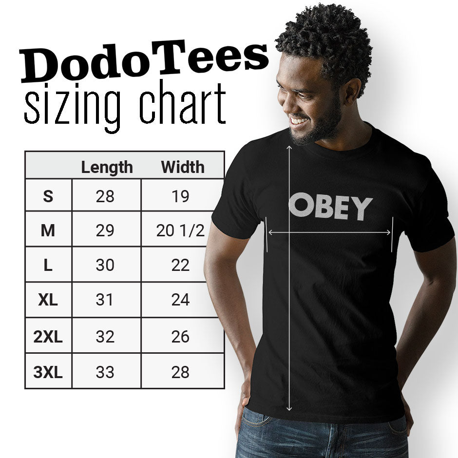 Obey merch sizing chart by Dodo Tees. The pop culture shirts are are available in Small 28Lx19W. Medium 29Lx20.5W. Large 30Lx22W. XL 31Lx24W. 2XL 32Lx26W. 3XL is 33Lx28W.