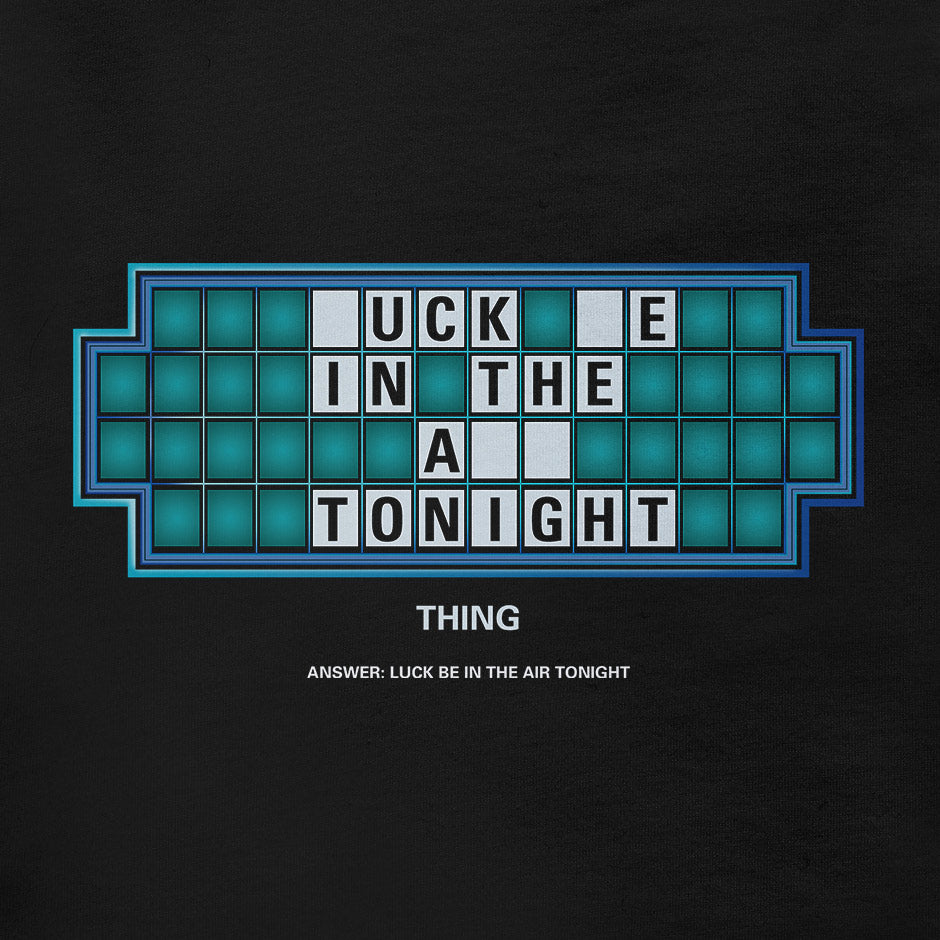 Luck be in the air tonight offensive tees by Dodo Tees. The obscene t-shirts shows one of the funniest questions and answers of all time.