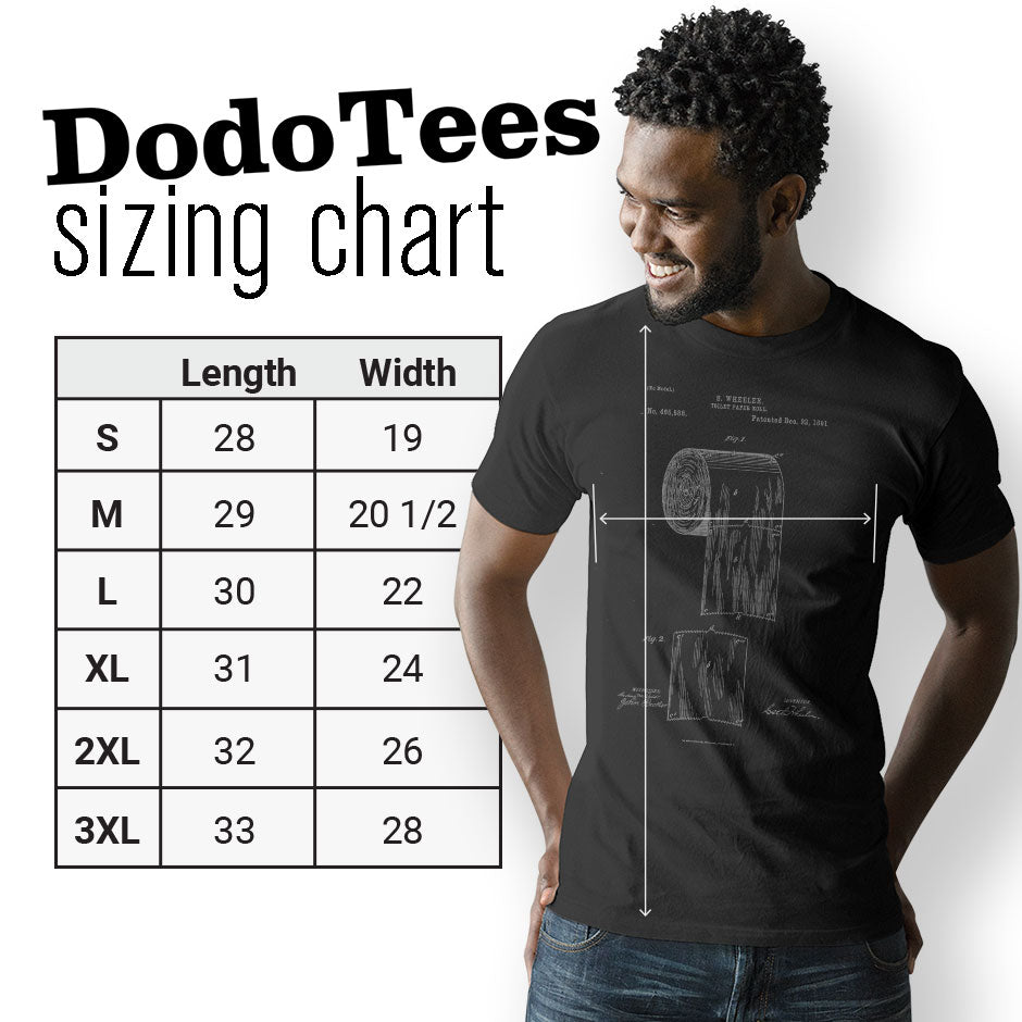 Plumber Shirts sizing chart. Dodo Tees funny dad t shirtsare available in Small 28Lx19W. Medium 29Lx20.5W. Large 30Lx22W. XL 31Lx24W. 2XL 32Lx26W. 3XL is 33Lx28W. 