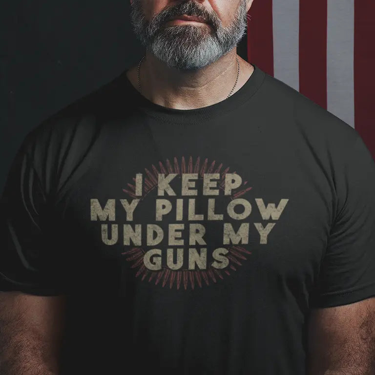 I Keep My Pillow Under My Guns Shirt | 1776 United States