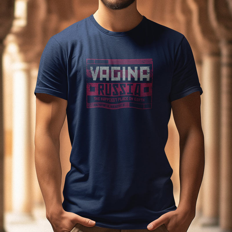 Funny male shirts reading Vagina Russia The Happiest Place On Earth. The Hilarious Shirts For Guys are side seamed.