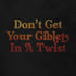 Don't Get Your Giblets in a Twist Funny Thanksgiving shirts by Dodo Tees