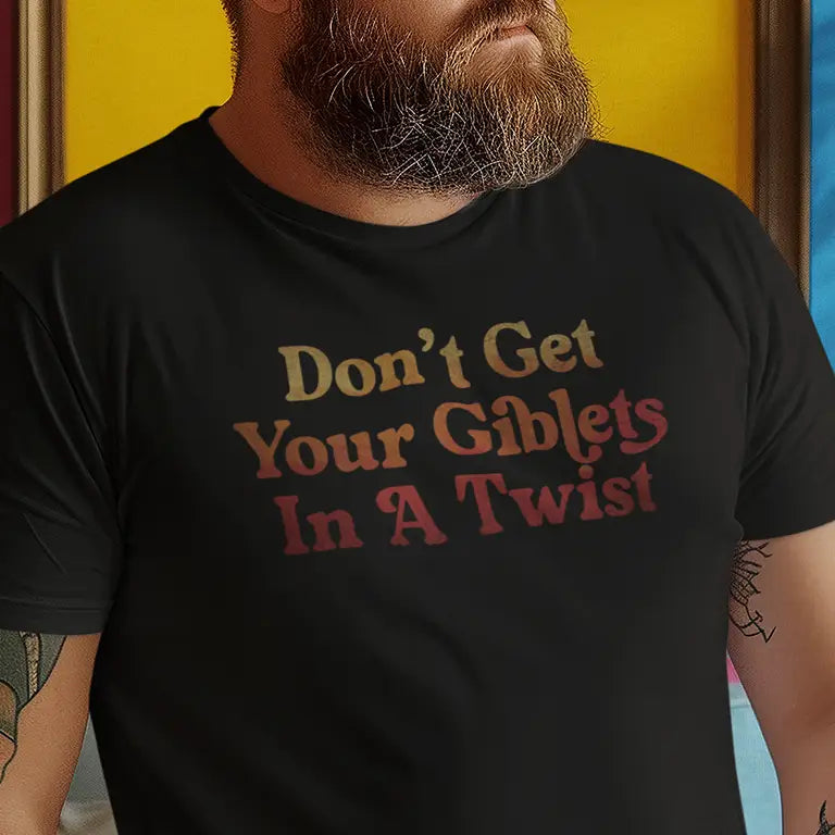 Closeup of the Don't get Your Giblets in a twist funny Thanksgiving tee