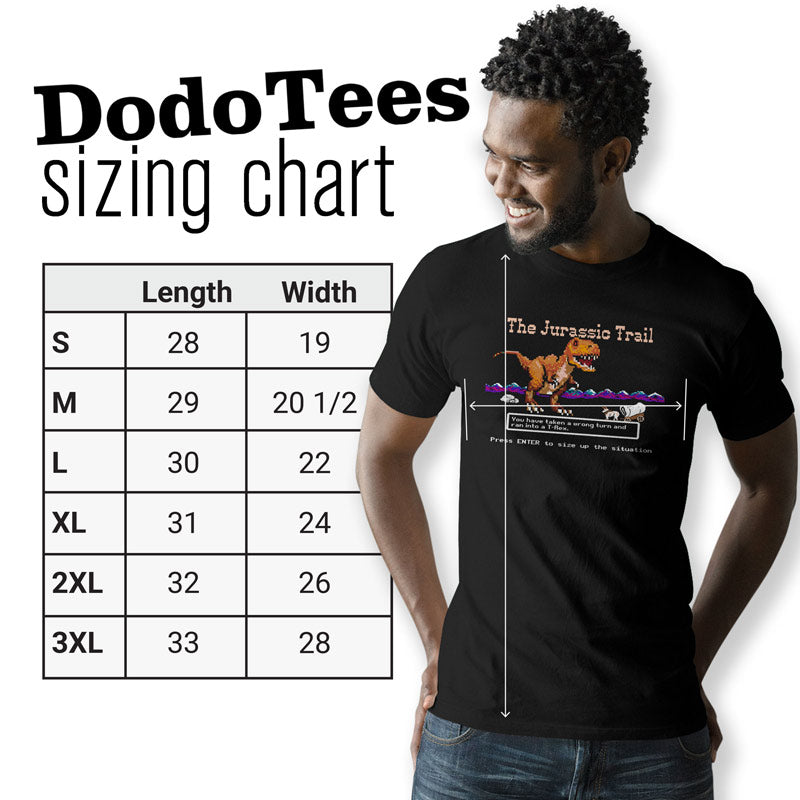 Gaming shirt sizing chart from Dodo Tees. Small 28Lx19W. Medium 29Lx20.5W. Large 30Lx22W. XL 31Lx24W. 2XL 32Lx26W. 3XL is 33Lx28W.