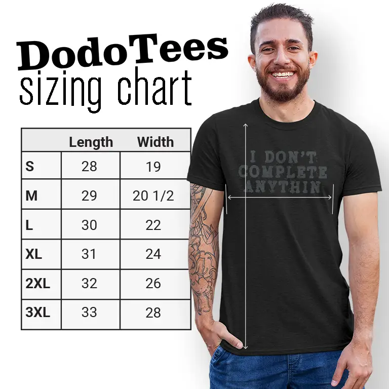 I don't complete anythin humorous t shirt sizing chart