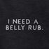 funny tees for guys i need a belly rub typography t shirt by dodo tees