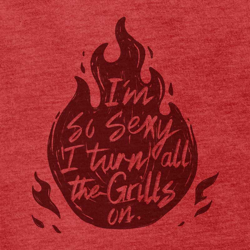 I'm so sexy i turn all the grills on funny camping shirt by dodo tees