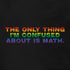 Pride t shirt that reads The only thing I'm confused about is math. This rainbow t shirt features and original design and distressed typography.