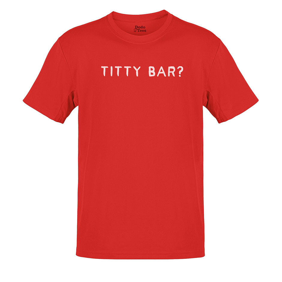 red offensive t shirts that have the words "titty bar?" written on the front. The  Inappropriate T Shirts are side-seamed for a modern fit.