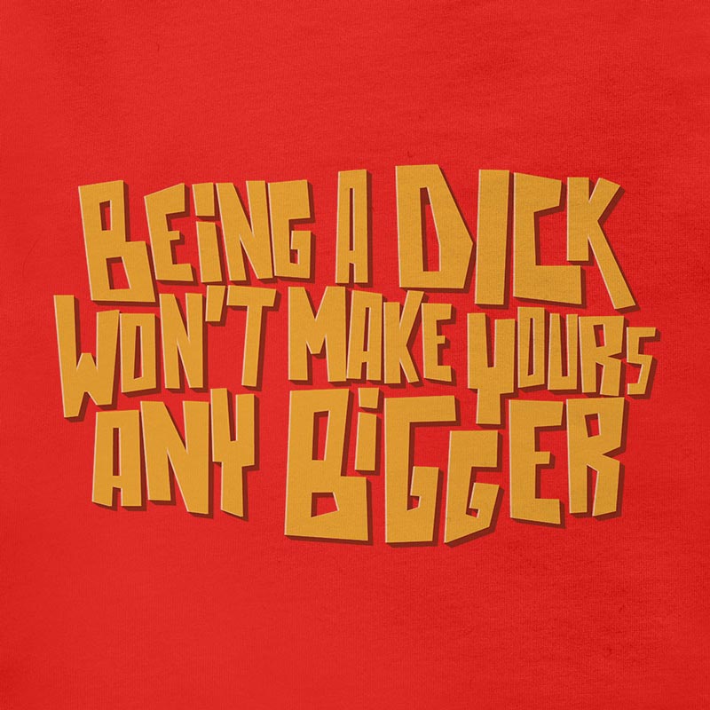 close up view of dodo tees rude shirts with being a dick won't make yours any bigger typography