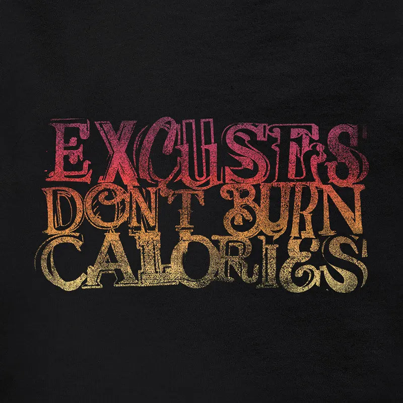 detail view of workout shirts for women excuses don't burn calories typography