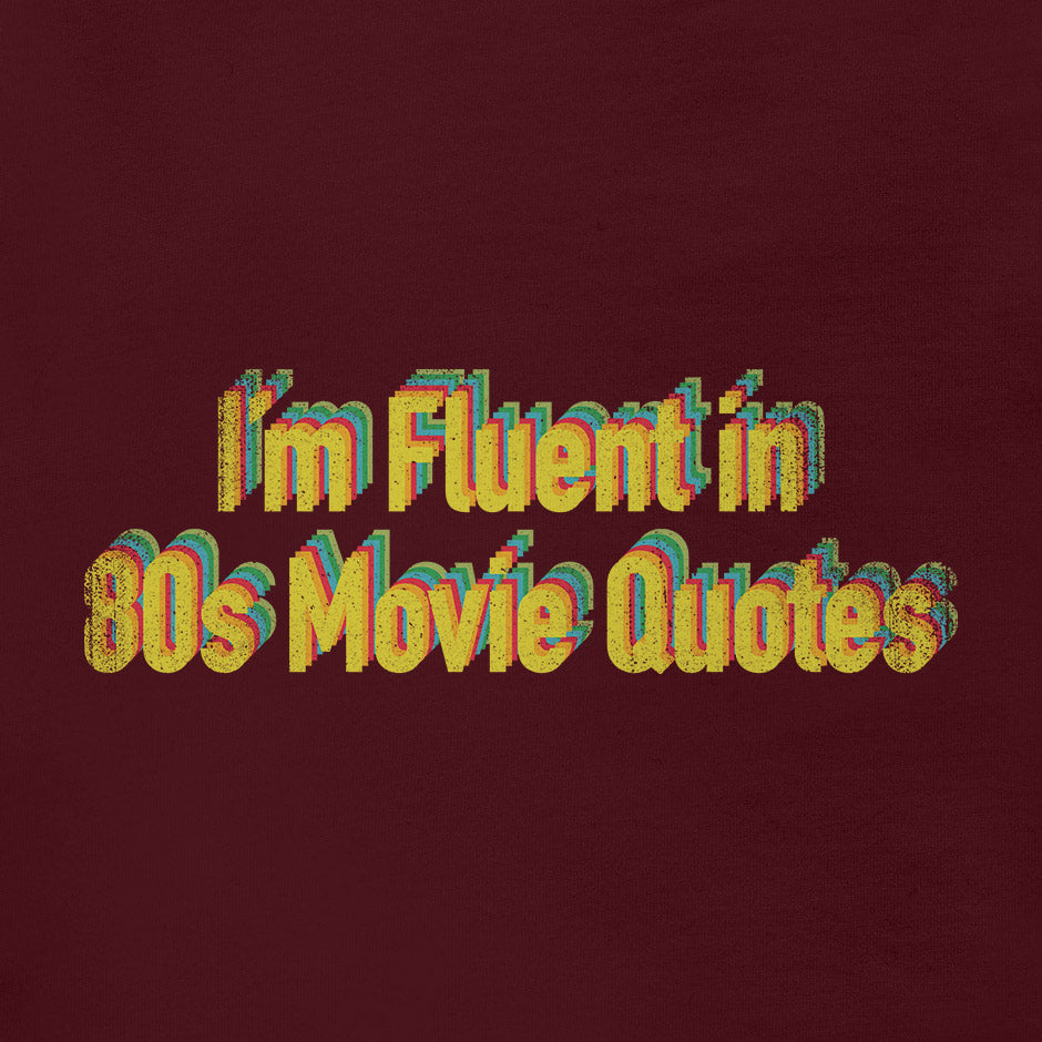 80s t shirt with im fluent in 80s movie quotes detail by dodo tees