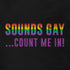 sounds gay count me in pride t shirt by dodo tees. This Mens rainbow shirt features a distressed printing style.